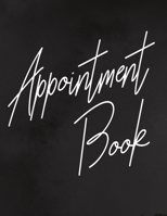 Appointment Book: Daily And Hourly Schedule With 15 Minutes Interval 1694245519 Book Cover