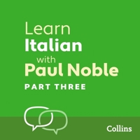 Learn Italian with Paul Noble, Part 3: Italian Made Easy with Your Personal Language Coach 0008345120 Book Cover