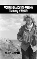 From Red Shadows to Freedom: The Story of My Life B0DRSR6K6S Book Cover