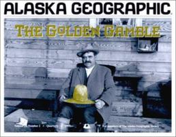 Golden Gamble (Alaska Geographic) 1566610362 Book Cover