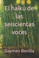 El haikú de las seiscientas voces B09RQ2VL3N Book Cover