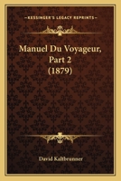 Manuel Du Voyageur, Part 2 (1879) 116045101X Book Cover