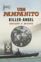 Uss Pampanito: Killer-Angel 0806133481 Book Cover