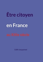 Être citoyen en France au XXIe siècle (French Edition) 2322538736 Book Cover
