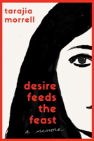 Desire Feeds the Feast: A Memoir B0GGH66VRV Book Cover