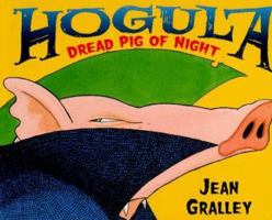 Hogula: Dread Pig of Night 0805071644 Book Cover