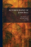 Autobiography of John Ball 102529310X Book Cover
