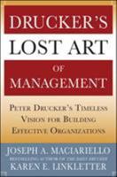 Drucker's Lost Art of Management: Peter Drucker's Timeless Vision for Building Effective Organizations 0071765816 Book Cover