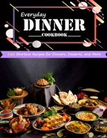 Everyday Dinner Cookbook: 120 Shortcut Recipes for Dinners, Desserts, and More B09BY64N3K Book Cover