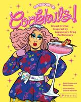 Category Is: Cocktails!: Mixed Drinks Inspired by Legendary Drag Performers 3791389807 Book Cover