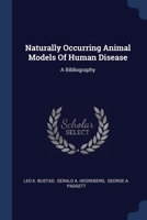 Naturally Occurring Animal Models Of Human Disease: A Bibliography 1021252611 Book Cover
