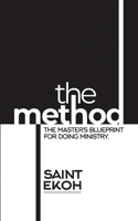 The Method: The Master's Blueprint for Doing Ministry 0578490528 Book Cover