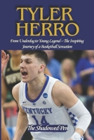 TYLER HERRO: From Underdog to Young Legend – The Inspiring Journey of a Basketball Sensation B0DR7B5GJD Book Cover