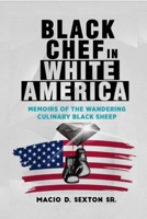 Black Chef in White America: "memoirs of the wandering culinary black sheep" B0GT6RWYGD Book Cover
