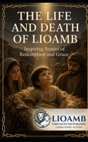 The Life and Death of Lioamb: A World of Chrysta Novel B0H1J36GMM Book Cover