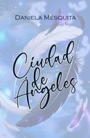 Ciudad de Ángeles (Spanish Edition) B0DWKRKX8R Book Cover