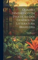 Quadro Synthetico Da Evolucao DOS Generos Na Litteratura Brasileira 102192136X Book Cover