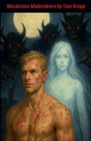 Murderous Malevolence B0FRVPZRGS Book Cover