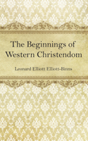 The Beginnings of Western Christendom (Library of Ecclesiastical History) 1532677855 Book Cover