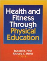 Health and Fitness Through Physical Education 0873224906 Book Cover