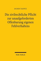 Die Zivilrechtliche Pflicht Zur Unaufgeforderten Offenbarung Eigenen Fehlverhaltens 3166455388 Book Cover