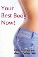 Your Best Body Now! A Custom Body Blueprint Plan 0982104715 Book Cover