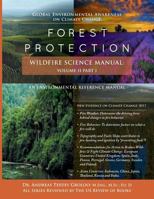 Global Environmental Awareness on Climate Change: Forest Protection - Wildfire Science Manual: Volume 2: Part 1 0999150723 Book Cover