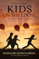 Kids on the Loose: An Autobiography 1512348856 Book Cover