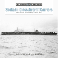 Shōkaku-Class Aircraft Carriers: In the Imperial Japanese Navy During World War II 0764366513 Book Cover