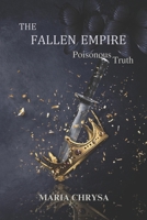 The Fallen Empire: Poisonous Truth 9925814421 Book Cover