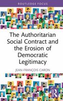 The Authoritarian Social Contract and the Erosion of Democratic Legitimacy 1041170556 Book Cover