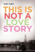 This Is Not a Love Story 1632160404 Book Cover