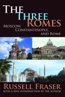 The Three Romes: Moscow, Constantinople, and Rome 1138539120 Book Cover