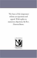 The Bases of the Temperance Reform: An Exposition and Appeal 1425519598 Book Cover