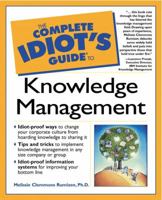 The Complete Idiot's Guide to Knowledge Management (The Complete Idiot's Guide) 0028641779 Book Cover