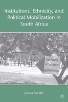 Institutions, Ethnicity, and Political Mobilization in South Africa 0230617344 Book Cover