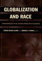 Globalization and Race: Transformations in the Cultural Production of Blackness 082233772X Book Cover