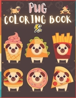 Pug Coloring Book: 50 Creative And Unique Drawings With Quotes On Every Other Page To Color In ( Stress Reliving And Relaxing Drawings To Calm Down And Relax ) Makes For A Perfect Gifts For Pug Lovers B08HQ25M7F Book Cover