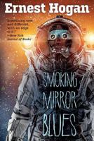 Smoking Mirror Blues: Or, The Return of Tezcatlipoca 1987497244 Book Cover