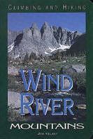 Climbing and Hiking in the Wind River Mountains, 2nd 0934641706 Book Cover