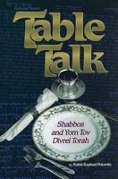 Table Talk: Shabbos and Yom Tov Divrei Torah 1578192838 Book Cover