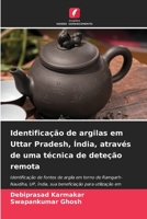 Identificação de argilas em Uttar Pradesh, Índia, através de uma técnica de deteção remota (Portuguese Edition) 6208595711 Book Cover