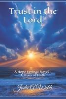 Trust in the Lord (A Hope Springs Novel - A Story of Faith) B0D76P85XJ Book Cover