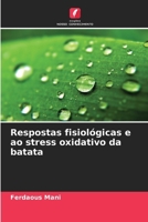 Respostas fisiológicas e ao stress oxidativo da batata (Portuguese Edition) 6209377068 Book Cover