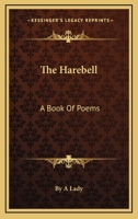 The Harebell: A Book Of Poems 1432672398 Book Cover