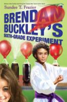 Brendan Buckley's Sixth-Grade Experiment 0385740514 Book Cover