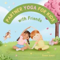 Partner Yoga For Kids with Friends B0G4RX9X15 Book Cover