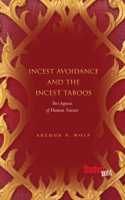 Incest Avoidance and the Incest Taboos: Two Aspects of Human Nature 0804789673 Book Cover