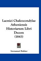 Laonici Chalcocondylae Atheniensis Historiarum Libri Decem (1843) 112051620X Book Cover