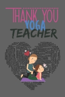 Yoga Teachers Appreciation Gifts for Women Yoga Teacher Christmas Cards Gifts for Yoga Teachers: Thank U Gifts for Teachers, Funny Yoga Teacher Journal Notebook for Birthday Gift, Valentine Gift Ideas 167052549X Book Cover